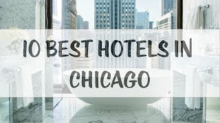 10 Best Hotels in Chicago
