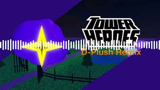 D-Plushies - Oddport Academy (Remix) | Tower Heroes