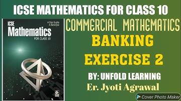 ICSE|Mathematics|Class 10|Solutions|A Das Gupta|Commercial Mathematics|2- Banking|Exercise 2