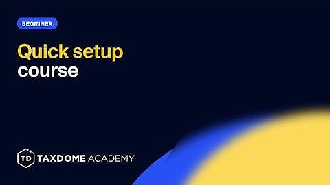 TaxDome Academy – Quick setup course