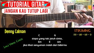 KUNCI GITAR // JANGAN KAU TUTUP LAGI - DENNY CAKNAN // SIAPA YANG TAK JATUH CINTA VIRAL