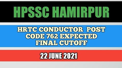 HRTC CONDUCTOR POST CODE 762 Expected Final Cutoff || Hpssc Hamirpur