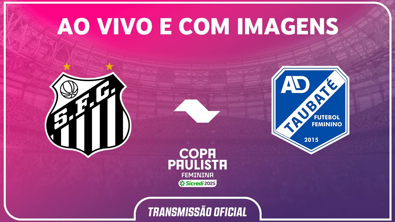 JOGO COMPLETO: SANTOS X TAUBATÉ | COPA PAULISTA FEMININA SICREDI 2025