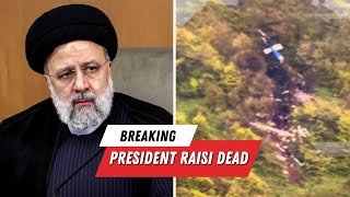 Islamic Republic President Raisi Killed