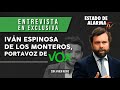 Entrevista EN EXCLUSIVA a IVÁN ESPINOSA DE LOS MONTEROS, portavoz de VOX, con JAVIER NEGRE