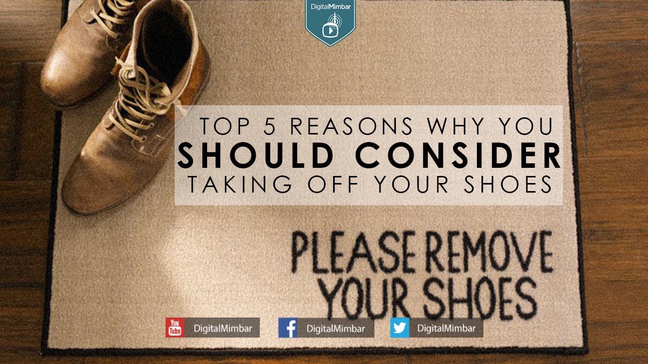 Top 5 Reasons why you should Consider taking off your Shoes YouTube