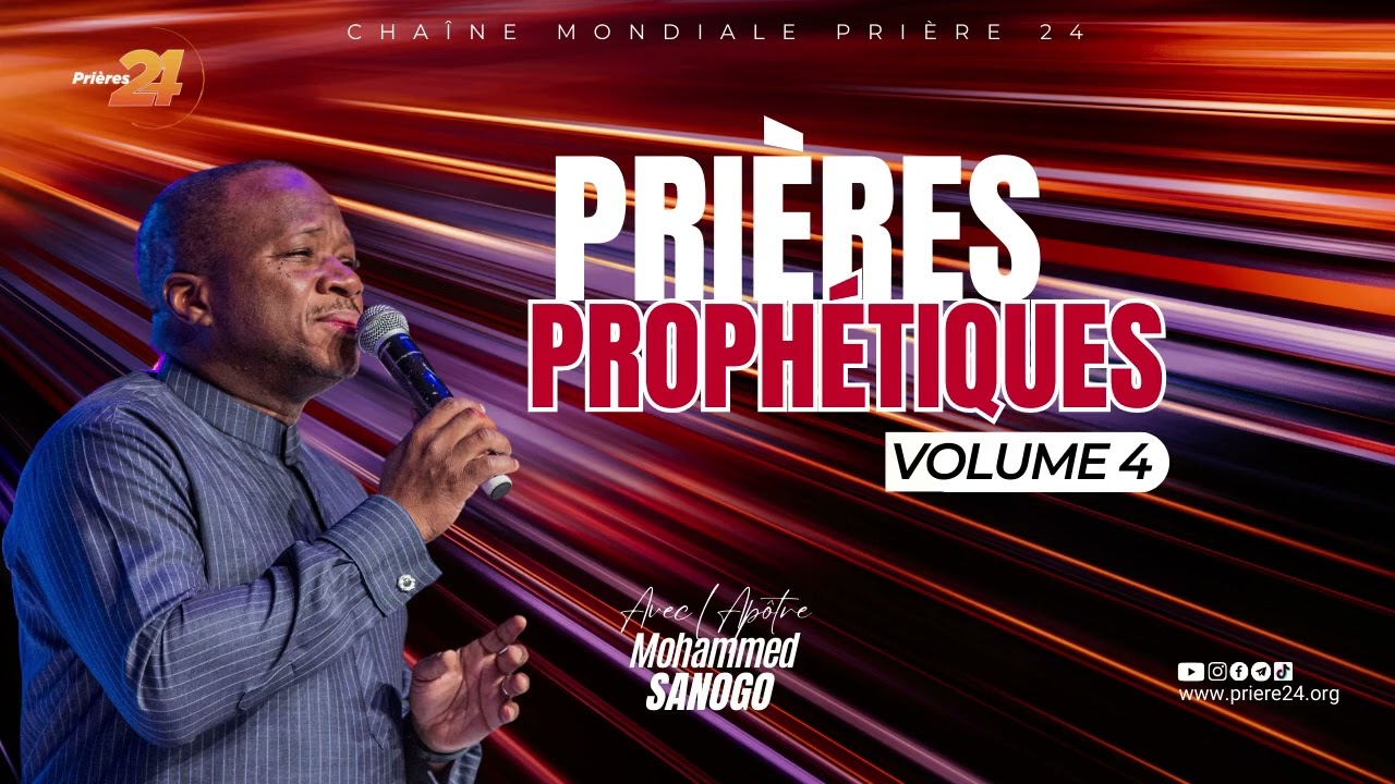 Prie pour être revêtu de puissance | Apôtre Mohammed Sanogo | Prières Prophétiques | Vol 4
