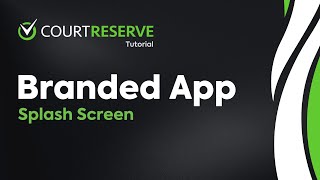 How to Create a Splash Screen for Your CourtReserve Branded App screenshot 5