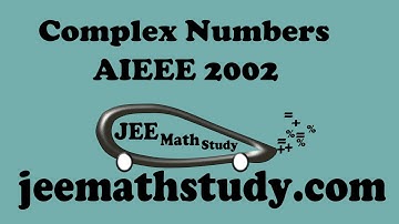 How to solve complex numbers problem AIEEE 2002