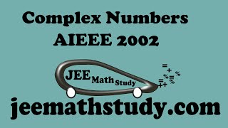 How to solve complex numbers problem AIEEE 2002