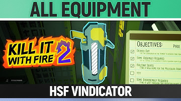 Kill It With Fire 2 - All Equipment - HSF Vindicator
