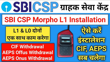 Sbi Kiosk Morpho L1 Installation | Sbi Csp Morpho L1 RD Service Installation | Cif Withdrawal solved