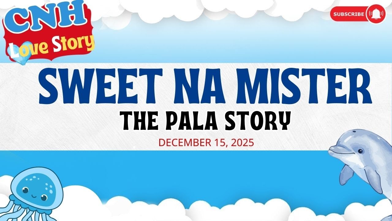 CNH Love Story | SWEET NA MISTER - GASLIGHTER PALA | Tagalog Love Story 2025