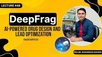 DeepFrag: AI-Powered Drug Design and Lead Optimization | Lecture 448 | Dr. Muhammad Naveed