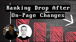 What To Do if Your Rankings Drop After Making On-Page Changes