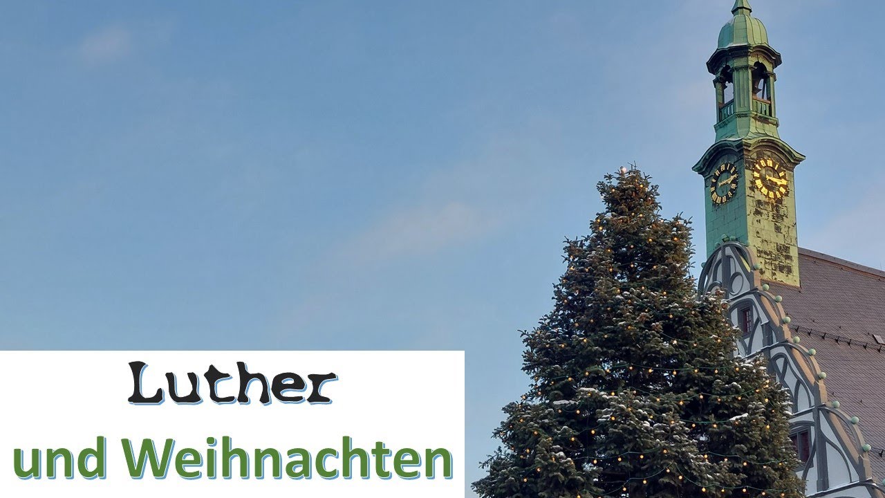 Luther und Weihnachten, Zwickau YouTube