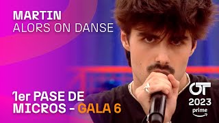 “ALORS ON DANSE” - MARTIN | PRIMER PASE DE MICROS GALA 6 | #OT2023 Resimi