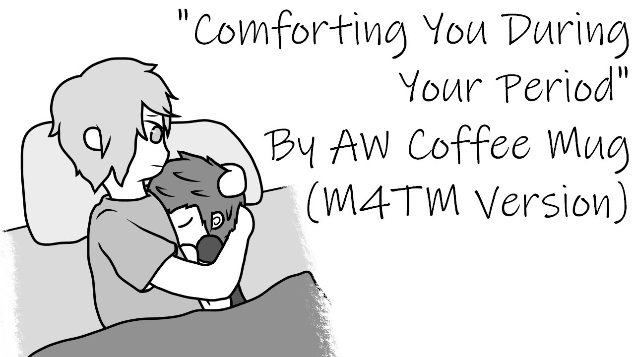 [Мужчина X Трансгендерный мужчина] Утешаю тебя во время месячных [Любящий парень] [Обнимашки] [L-...