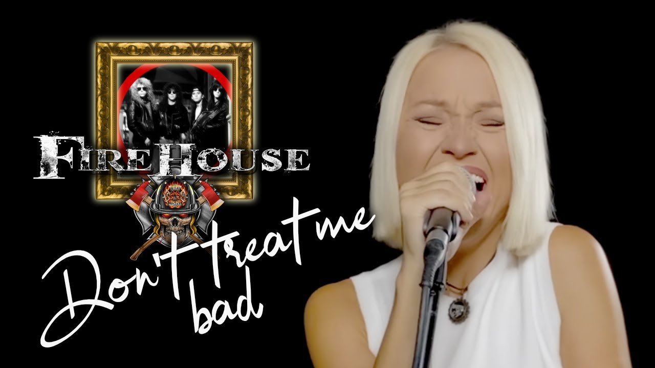 Don't Treat Me Bad - Firehouse (Alyona cover)