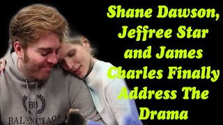 Shane dawson, jeffree star and james charles address the drama