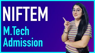 NIFTEM | M.Tech Admission by Foodemy 4,465 views 2 years ago 10 minutes, 46 seconds