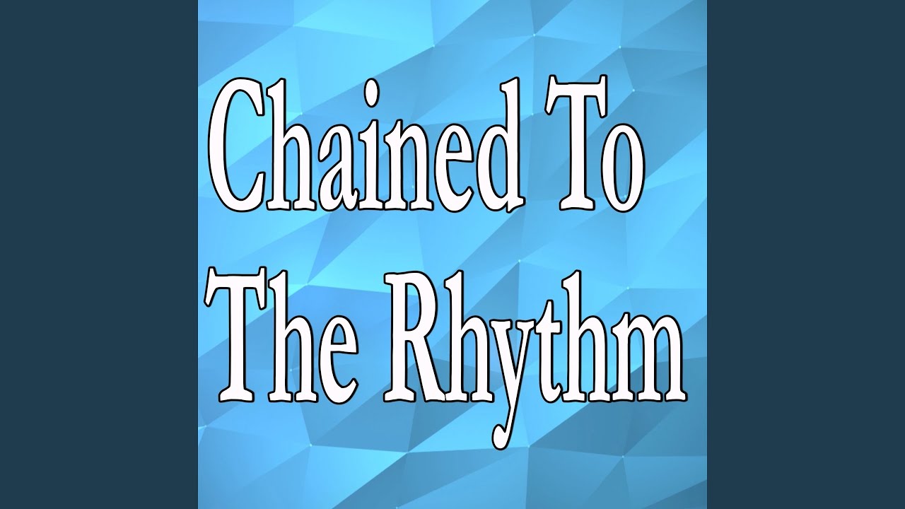 Katy Perry Chained To The Rhythm Tekst Chained To The Rhythm (Tribute to Katy Perry) - YouTube Music