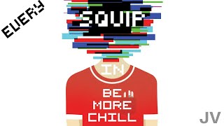 Every SQUIP in Be More Chill (Original Cast)