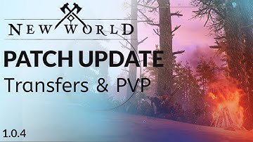 New World Patch Update 1.0.4 - Server Transfers & PVP