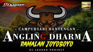 PAMBUKO DJ BANTENGAN - ANGLING DHARMA - RAMALAN JOYOBOYO By @DJLEKKERPROJECT