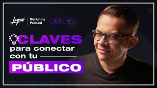 3 Claves para generar CONTENIDO que conecte con tu público objetivo  Ep  09