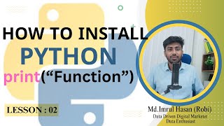 #002 How to Install Python | Python Print Function  | Python Basic to Advance in Bangla