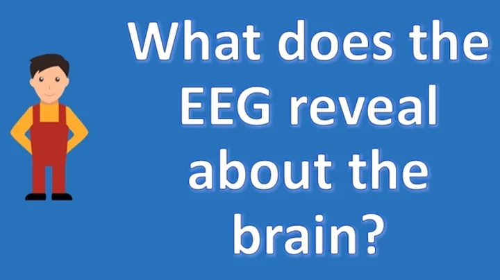 What does the EEG reveal about the brain ? | Health Channel
