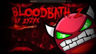 Video thumbnail of "[Geometry Dash 2.0] BloodBath Z - By Zyzyx (Verified By Xiodazer - Me) (DEMON?!)"