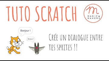 Crée un dialogue sur Scratch - Tutoriel Magic Makers