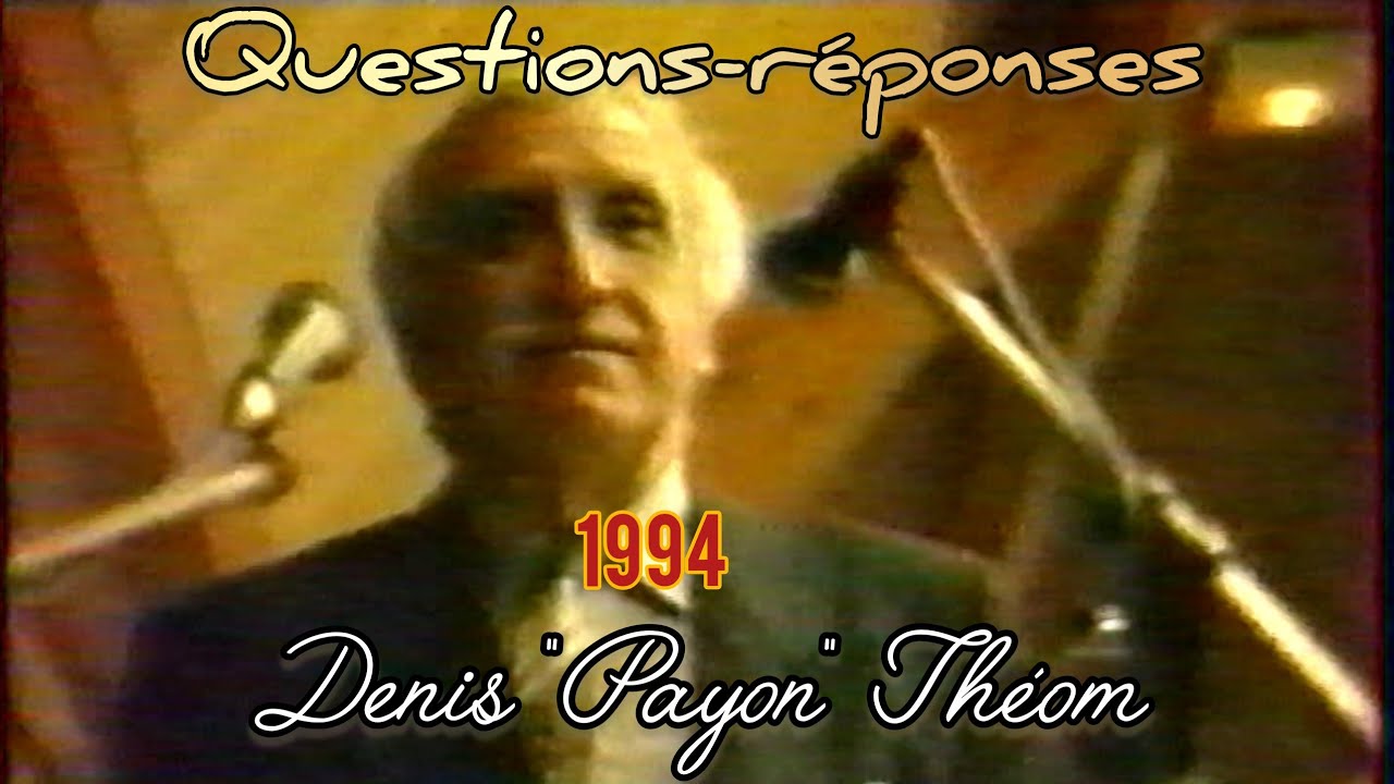 Question-Réponse 1994 - Denis « Payon » Théom - Vie et Lumière