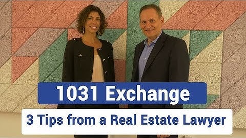 1031 Exchange - 3 Tips from a Real Estate Lawyer