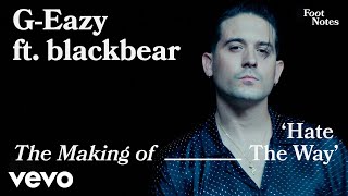 G-Eazy - The Making of 'Hate The Way' | Vevo Footnotes ft. blackbear Resimi