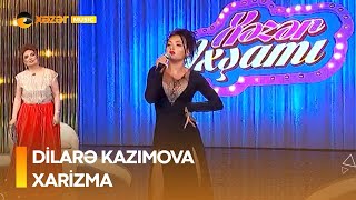 Dilarə Kazımova - Xarizma