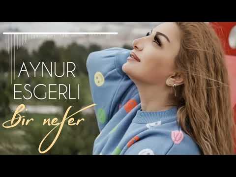 Aynur Esgerli - Bir Nefer 2022