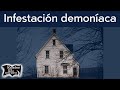 Infestación demoníaca | Relatos del lado oscuro