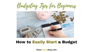 Budgeting Tips for Beginners: How to Easily Start a Budget