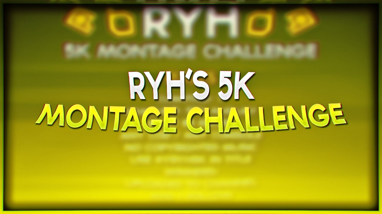 Obey Ryh - 5k Montage Challenge 
