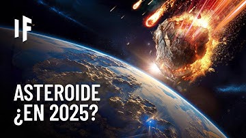¿Qué pasaría si un asteroide impactara la Tierra en 2025?