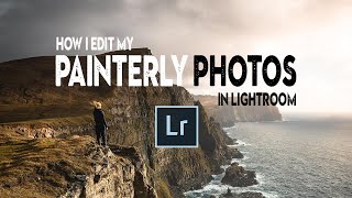 How I edit PAINTERLY photos using JUST Lightroom