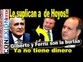 No tienen dinero!! Imploran ayuda a De Hoyos: Gilberto y Ferriz