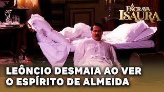A Escrava Isaura Leôncio Desmaia Após Ter Visão Com O Falecido Comendador Almeida