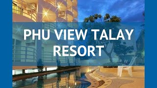 PHU VIEW TALAY RESORT 3* Таиланд Паттайя обзор – отель ФУ ВЬЮ ТАЛАЙ РЕЗОРТ 3* Паттайя видео обзор