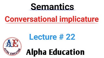 What is Conversational Implicature | lec # 22 | Alpha Education #linguistics #semantics