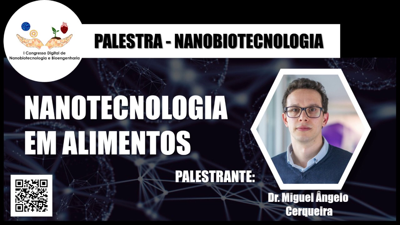 Nanotecnologia em Alimentos - Dr. Miguel Cerqueira