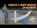 Creating a Realistic Rope Bridge | Blender Tutorial